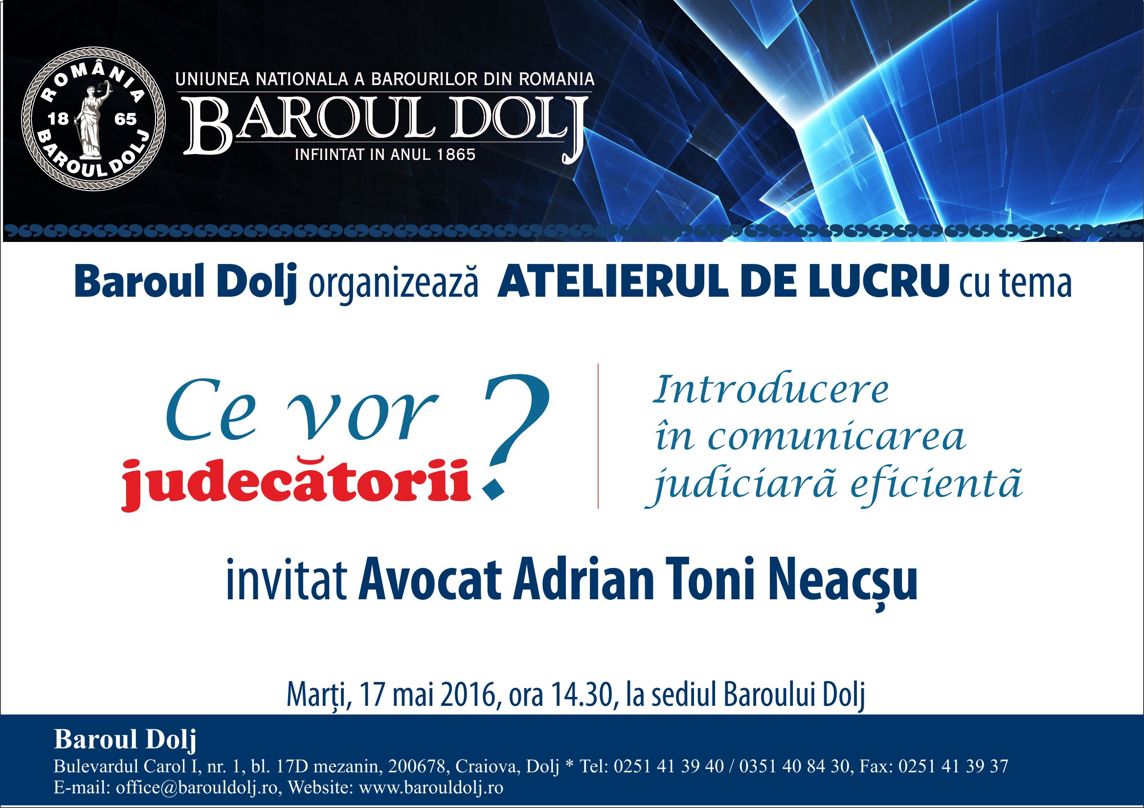 Afiș Baroul Dolj - Atelier CE VOR JUDECATORII. Introducere in comunicarea judiciara eficienta